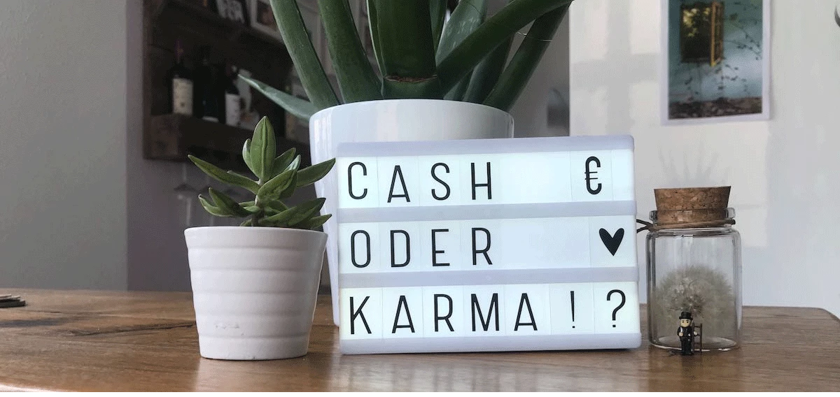 Cash oder Karma – Eine Frage, die mein Leben veränderte