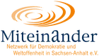 Miteinander - Netzwerk für Demokratie und Weltoffenheit in Sachsen-Anhalt e.V.