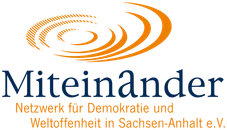 Miteinander - Netzwerk für Demokratie und Weltoffenheit in Sachsen-Anhalt e.V.