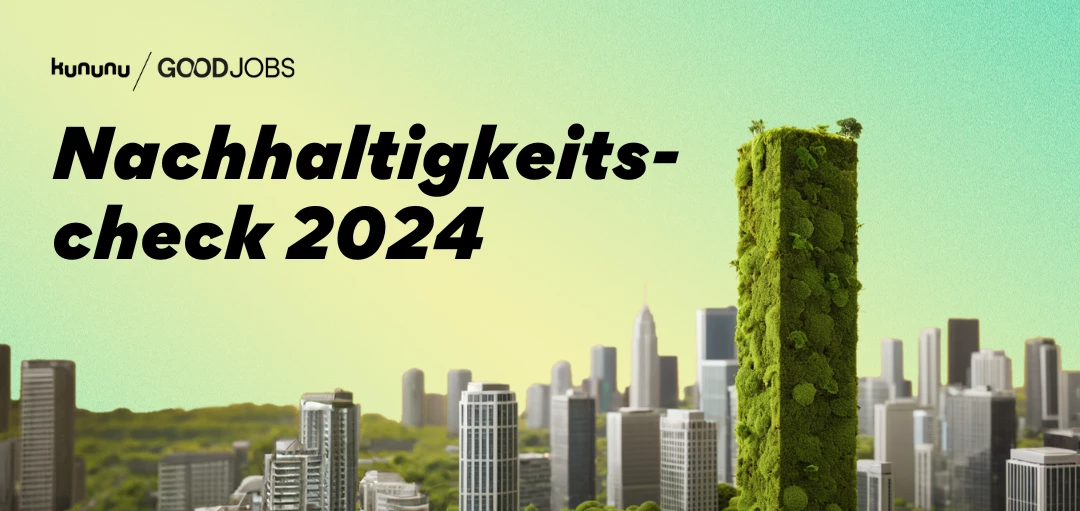 Eine Stadt mit begrüntem Gebäude vor gelb-grünem Hintergrund. Die Headline lautet „kununu / GoodJobs Nachhaltigkeitscheck 2024" 