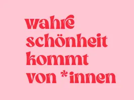 Wahre Schönheit kommt von *innen