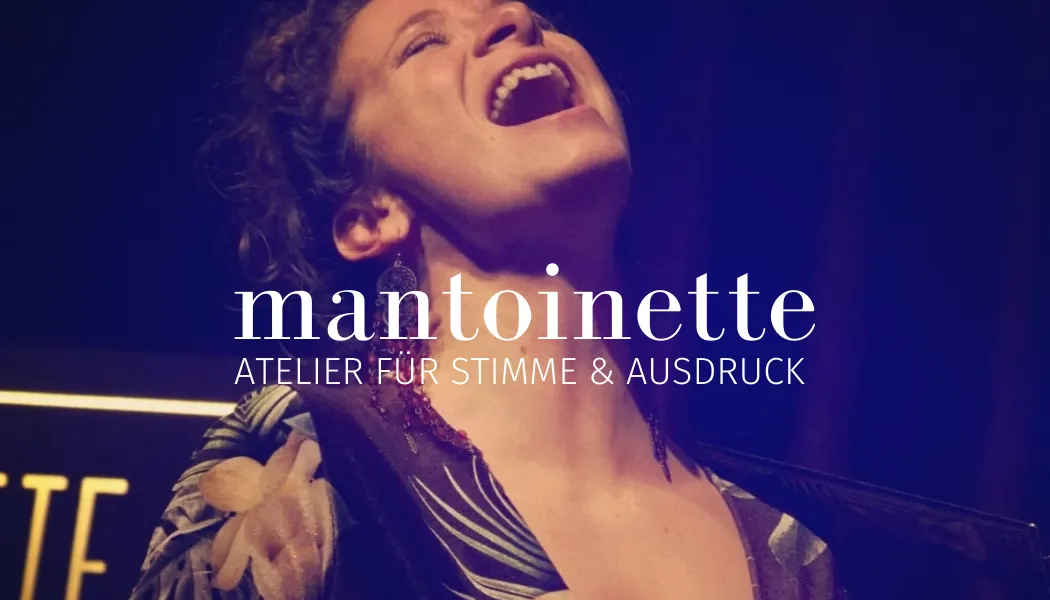 mantoinette - Atelier für Stimme & Ausdruck